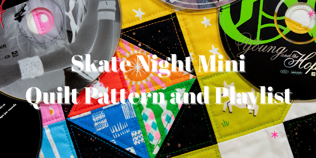 The Skate Night Mini Quilt Pattern and Playlist are Here!